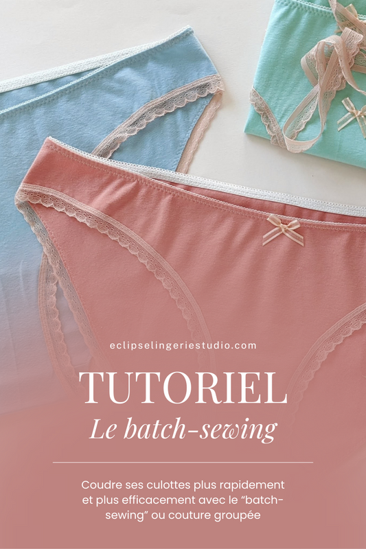 Le "batch-sewing" de culottes